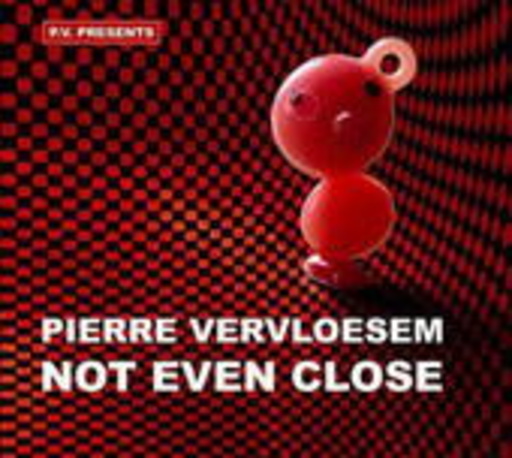 Pierre Vervloesem – Not Even Close