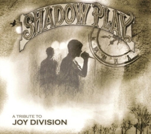 Shadowplay – A Tribute To Joy Division