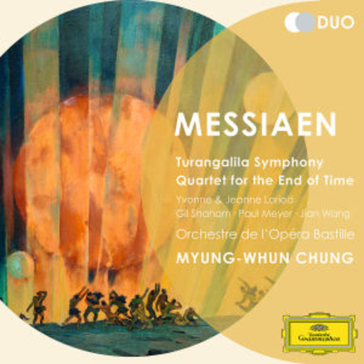 Myung-Whun Chung/Orchestre De La Bastille – Turangalila-Sinfonie/Quartett für das Ende der Zeit (Duo)