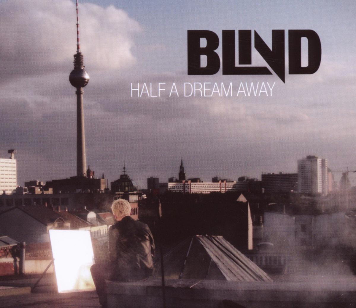 Blind – Half A Dream Away