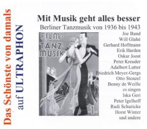 Diverse – Mit Musik geht alles besser - Berliner Tanzmusik von 1936-1943