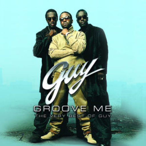 Guy – Groove Me - The Very Best Of Guy