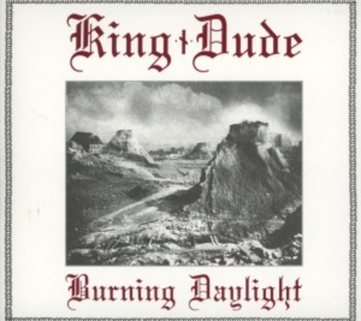 King Dude – Burning Daylight