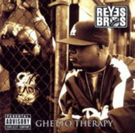 Reyes Bros – Ghetto Therapy