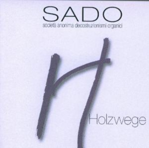 Sado – Holzwege (2008)