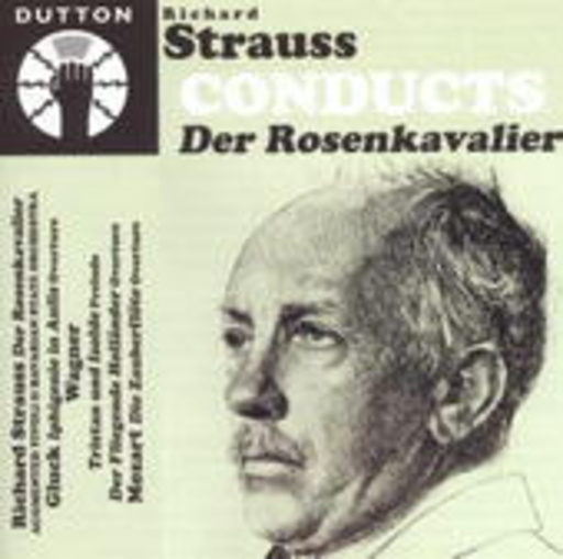Richard Strauss – Strauss Conducts Der Rosenkavalier