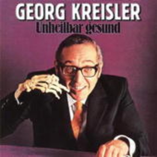 Georg Kreisler – Unheilbar gesund