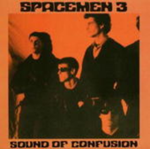 Spacemen 3 – Sound Of Confusion