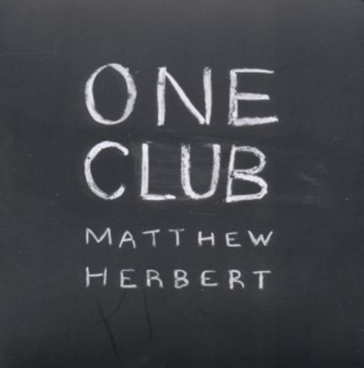 Matthew Herbert – One Club
