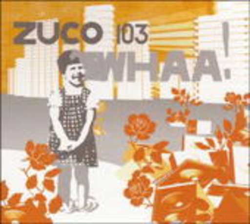 Zuco 103 – Whaa!