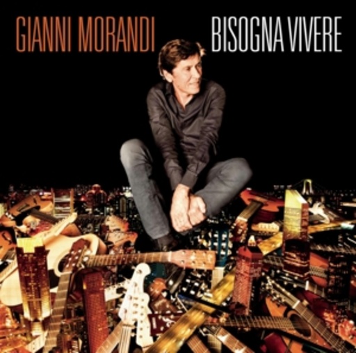 Gianni Morandi – Bisogna Vivere