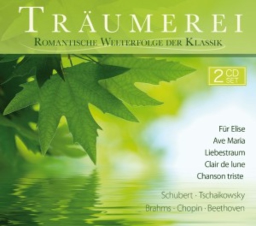 Diverse – Träumerei - Romantische Welterfolge der Klassik