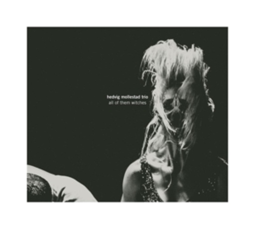 Hedvig Mollestad Trio – All of Them Witches