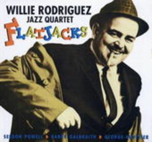 Willie Rodriguez Jazz Quartet – Flatjacks