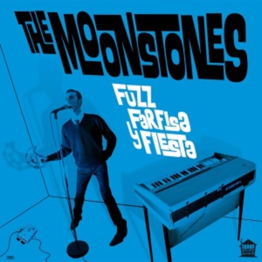 Moonstones – Fuzz Farfisa Y Fiesta