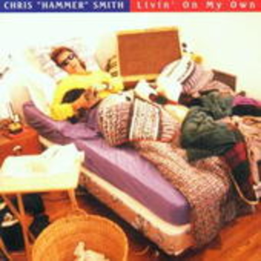 Chris "Hammer" Smith – Livin' On My Own