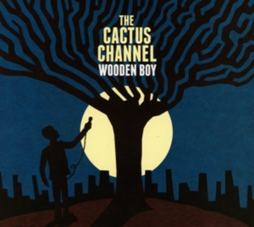 The Cactus Channel – Wooden Boy