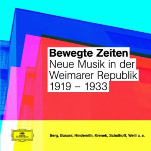 Diverse – Bewegte Zeiten - Neue Musik in der Weimarer Republik 1919-1933