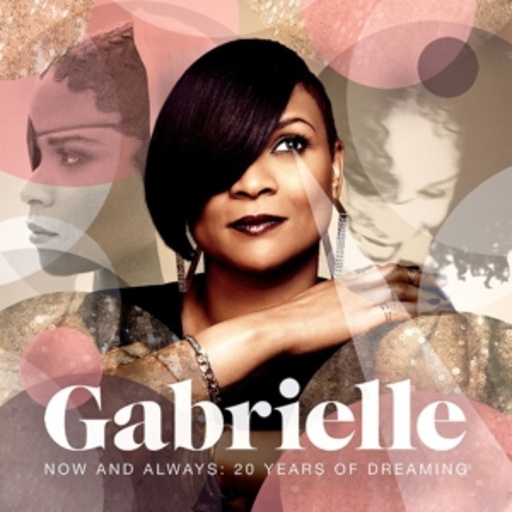 Gabrielle – Now & Always - 20 Years Of Dreaming