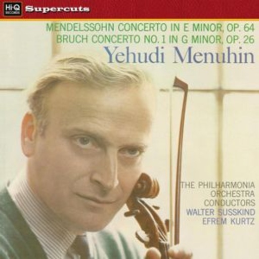 Yehudi Menuhin – Mendelssohn Concerto/Bruch Concerto