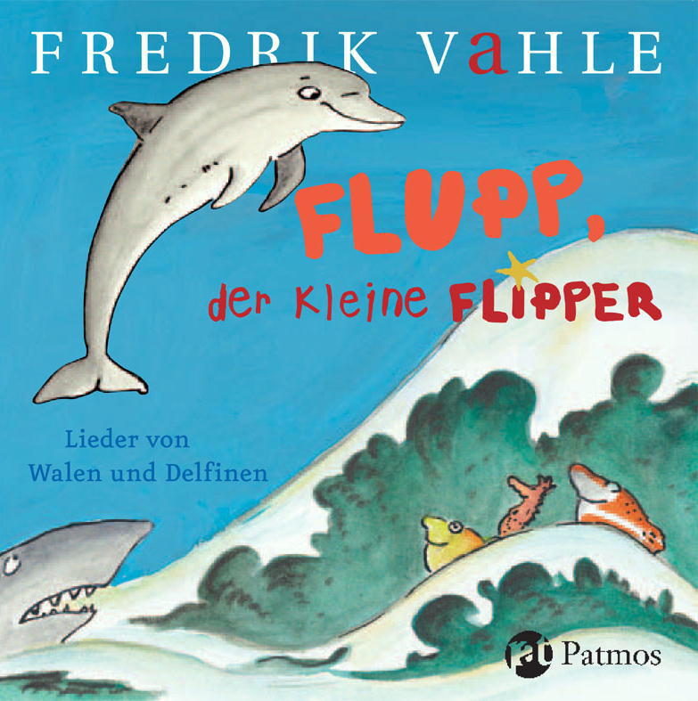 Fredrik Vahle – Flupp, der kleine Flipper