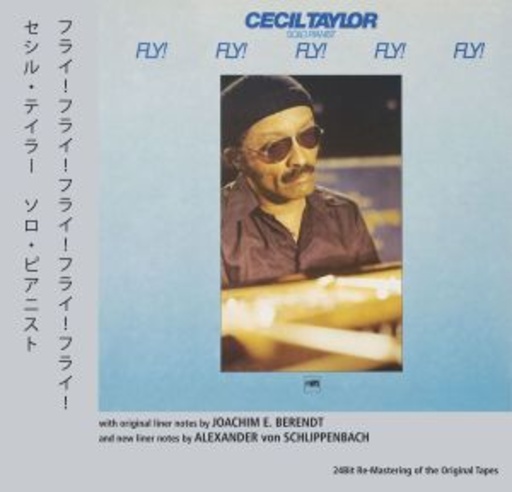 Cecil Taylor – Fly! Fly! Fly! Fly! Fly!