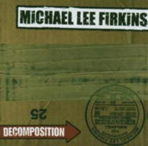 Michael Lee Firkins – Decomposition