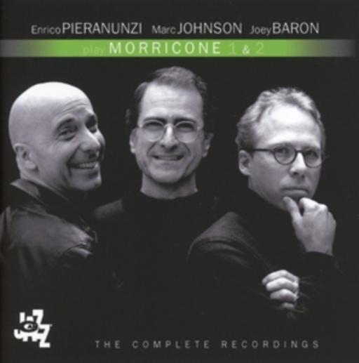 Enrico Pieranunzi/Marc Johnson/Joey Baron – Pieranunzi, Johnson & Baron Play Morricone 1 & 2