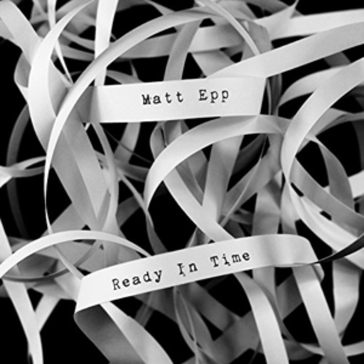 Matt Epp – Ready In Time