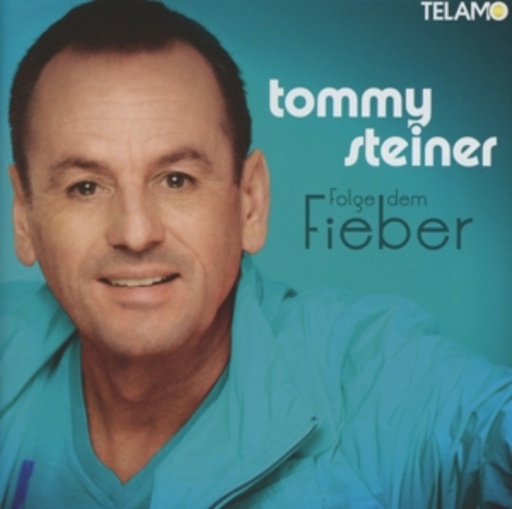 Tommy Steiner – Folge dem Fieber
