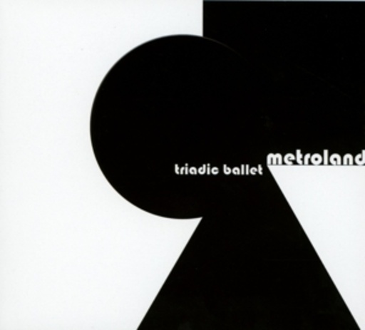 Metroland – Triadic Ballet