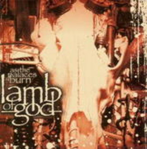 Lamb Of God – As The Palaces Burn