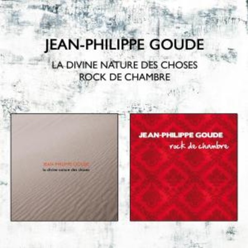 Jean-Philippe Goude – La Divine Nature/Rock De Chambre