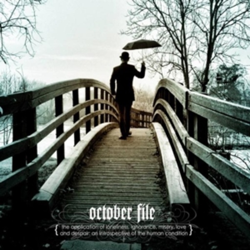 October File – The Application Of Loneliness, Ignorance, Misery, Love And Despair