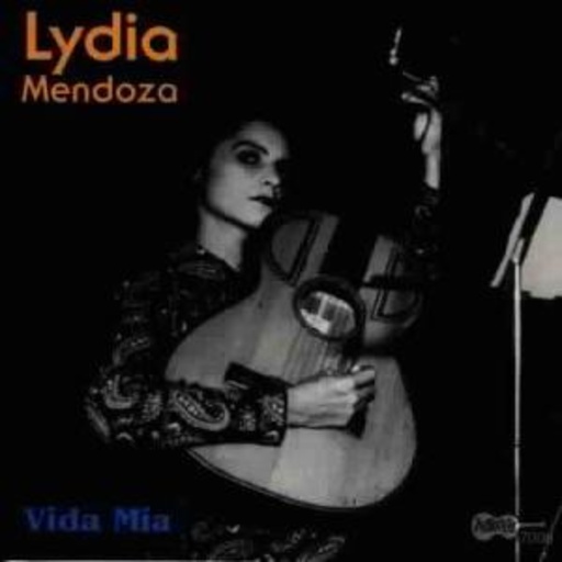 Lydia Mendoza – Vida Mia