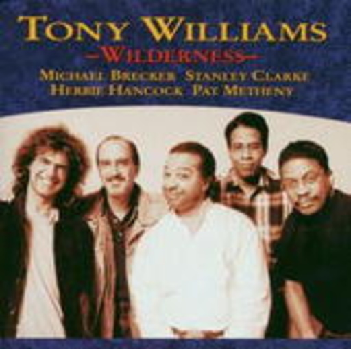 Tony Williams – Wilderness