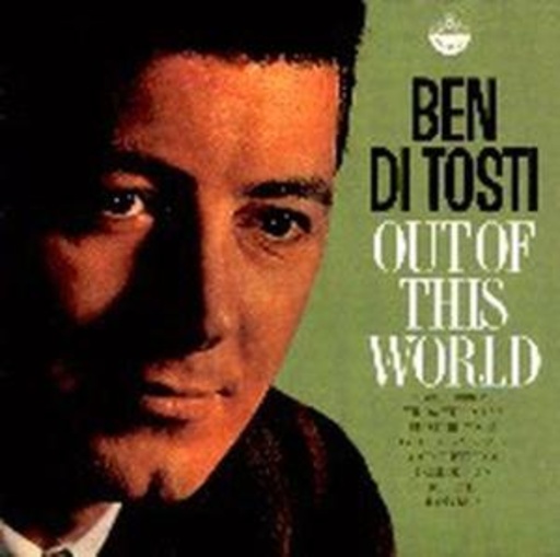Ben Di Tosti – Out Of This World