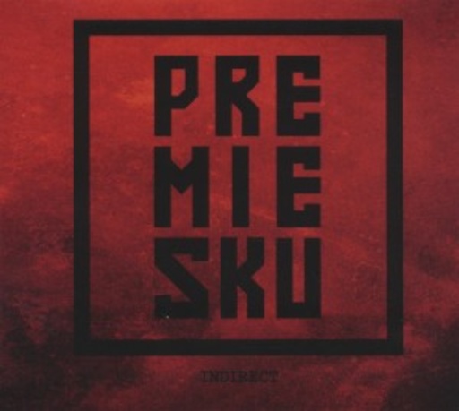 Premiesku – Indirect