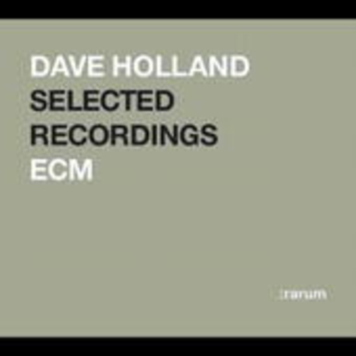Dave Holland – ECM: Rarum X - Selected Recordings