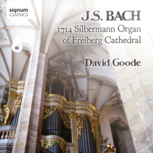 David Goode – 1714 Silbermann Organ Of Freiberg Cathedral