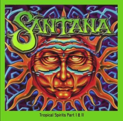 Santana – Tropical Spirits Part I & II