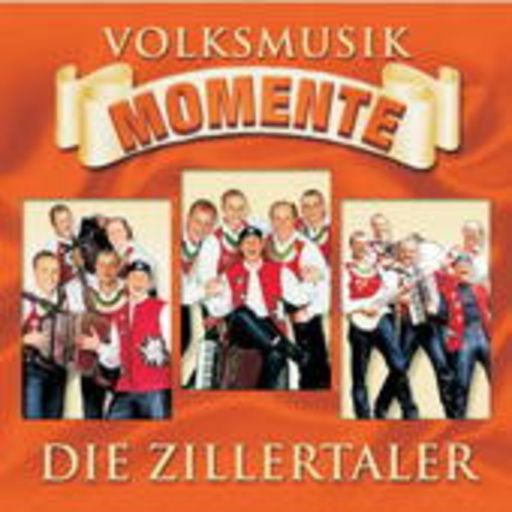 Die Zillertaler – Volksmusik Momente