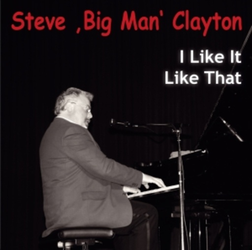 Steve 'Big Man' Clayton – I Like It Like That