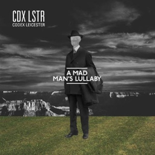 Codex Leicester – A Mad Man's Lullaby EP