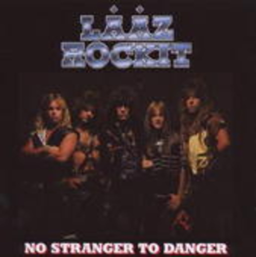 Laaz Rockit – No Stranger To Danger