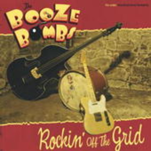 The Booze Bombs – Rockin' Off The Grid