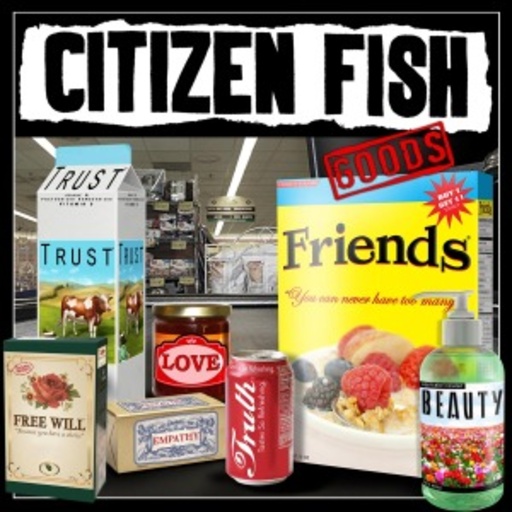 Citizen Fish – Goods