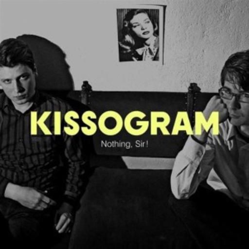 Kissogram – Nothing, Sir!