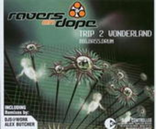 Ravers On Dope – Trip 2 Wonderland