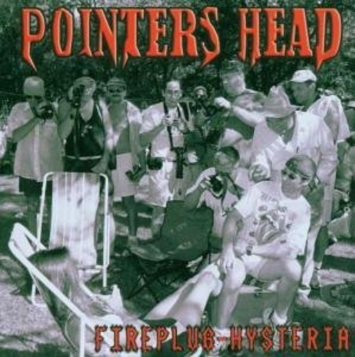 Pointers Head – Fireplug Hysteria